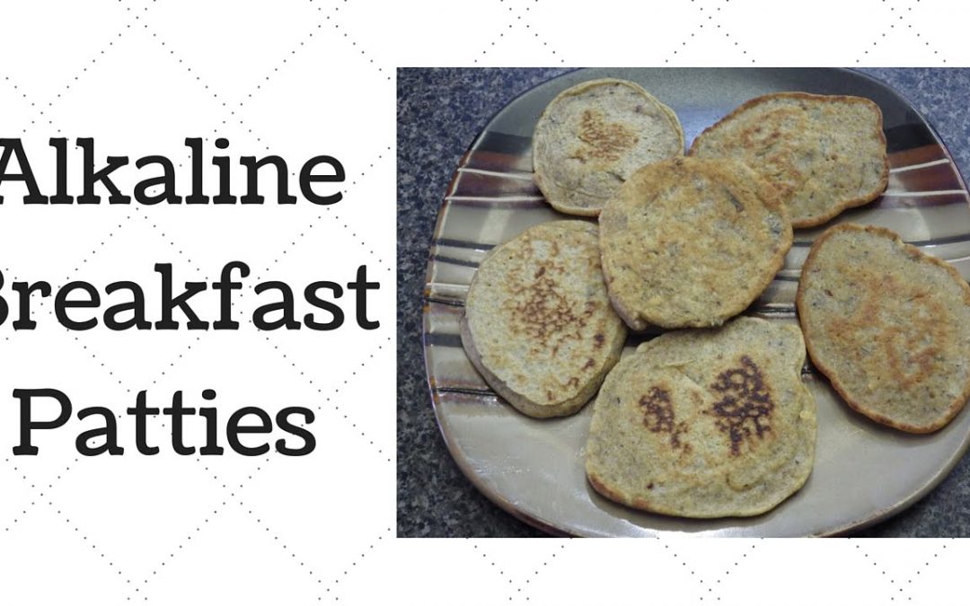 Eat To Live: Breakfast Patties Dr.Sebi Alkaline Electric Recipe