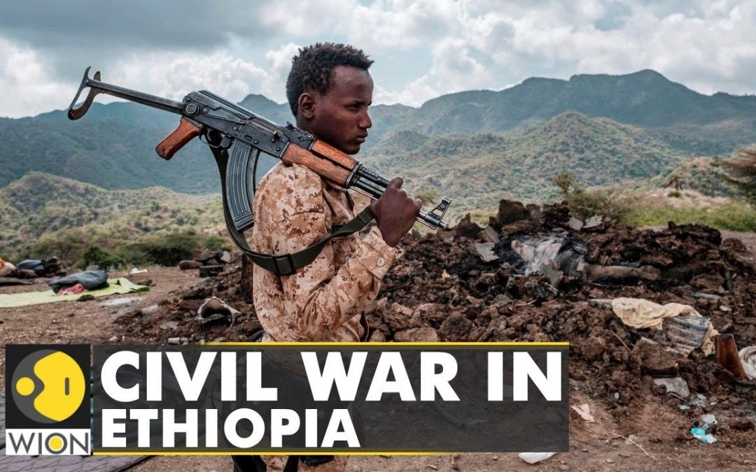 Let Us Pray: Civil War in Ethiopia: Government regains control of 6 regions as the fierce fighting continues