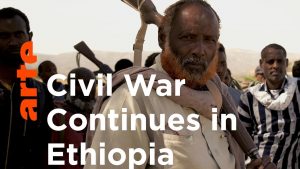Ethiopia: The War With Tigray I ARTE.tv Documentary