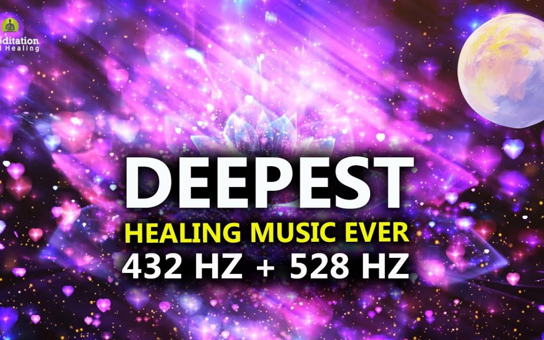 Love Frequencies: 432 Hz + 528 Hz DEEPEST Healing Music l DNA Repair & Full Body Healing l Let Go Of Negative Energy