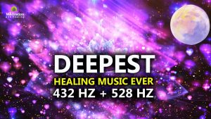 432 Hz + 528 Hz DEEPEST Healing Music l DNA Repair & Full Body Healing l Let Go Of Negative Energy