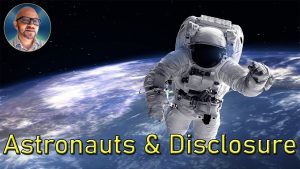Have ET's made Contact? Astronauts Talk Disclosure | Paul Wallis