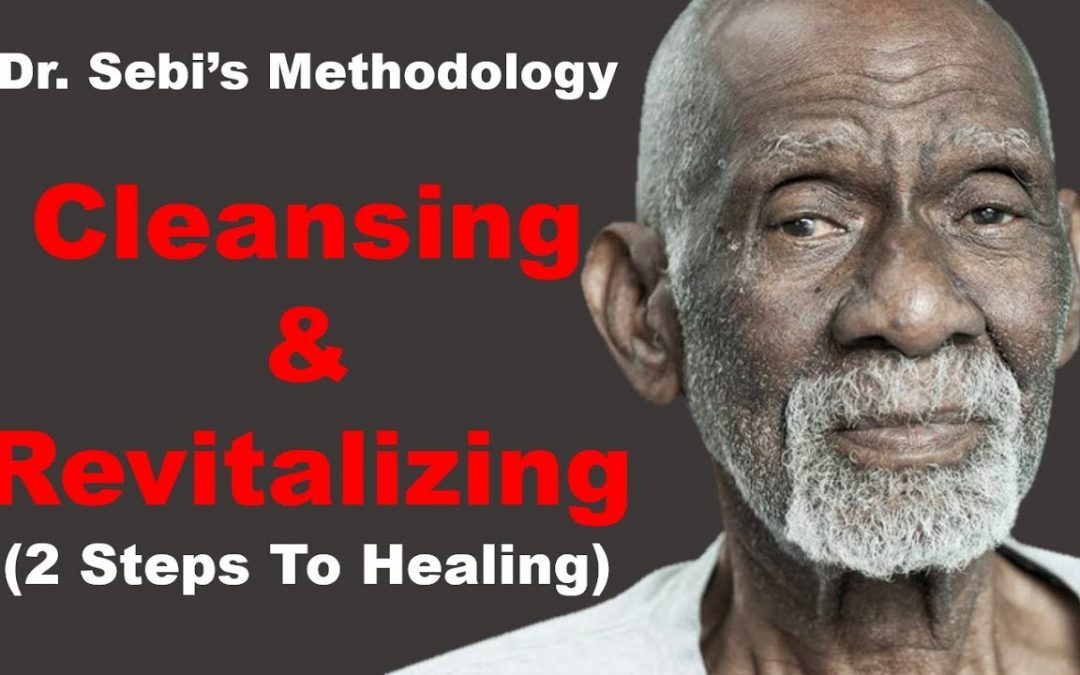 Eat To Live: Dr. Sebi's Method for Cleansing and Revitalizing The Body – 2 Steps To Healing