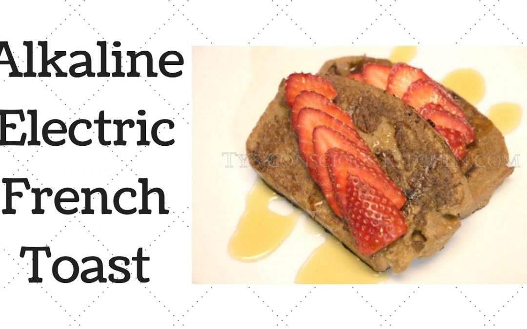 Eat To Live: French Toast Dr. Sebi Alkaline Electric Recipe