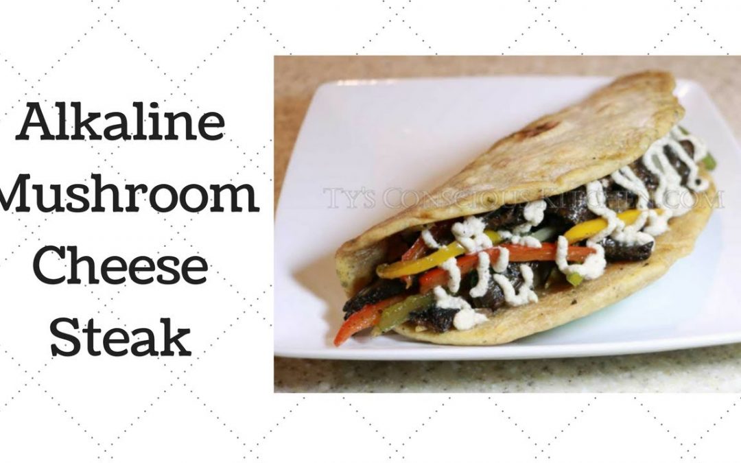 Eat To Live: Mushroom Cheese Steak Dr. Sebi Alkaline Electric Recipe