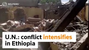 U.N. rights chief: conflict intensifies in Ethiopia