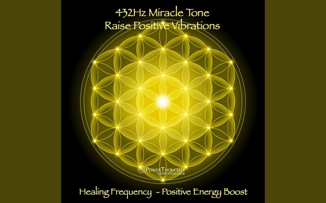Love Frequencies: 432Hz Miracle Tone: Raise Positive Vibrations – Healing Frequency (Positive Energy Boost)