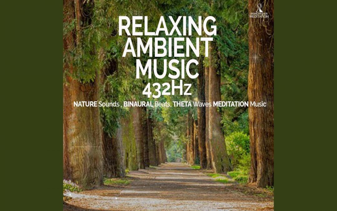 Love Frequencies: Relaxing Ambient Music 432hz Nature Sounds, Binaural Beats, Theta Waves Meditation Music