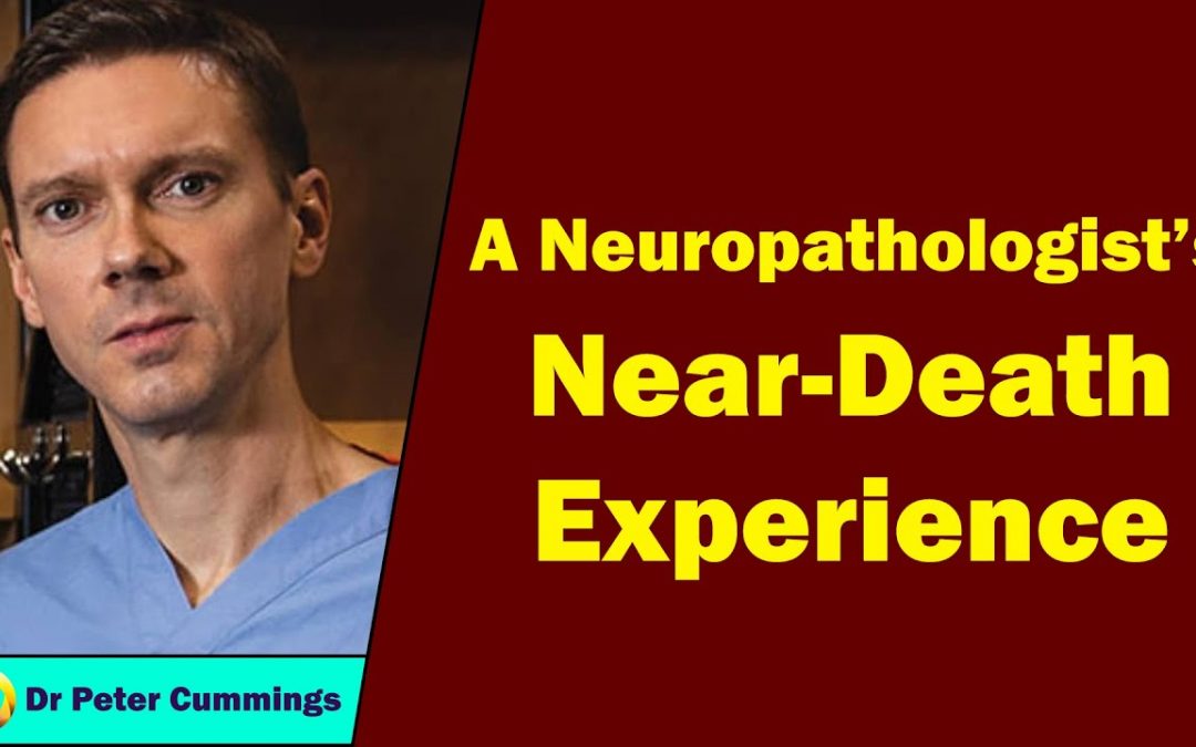 Vlogs We Love: Peter Cummings – A Neuropathologist's Near-Death Experience