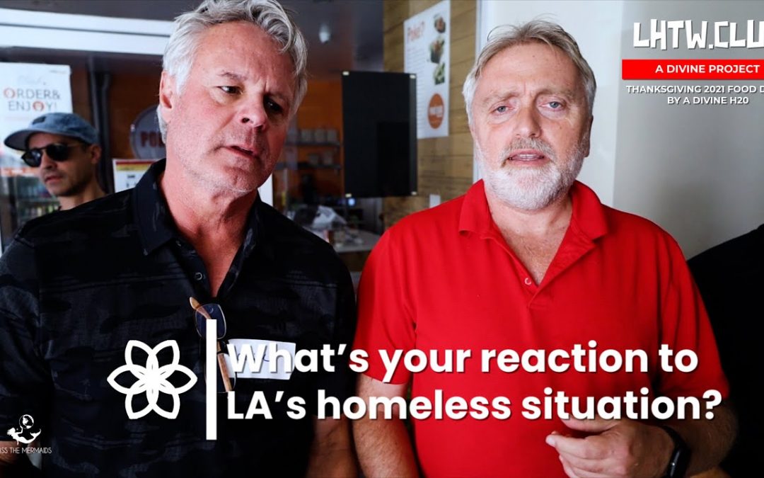 LHTW Original: Al Harris & Patrick Lowe React to LA’s Homeless Situation | Love: Free, Still Works