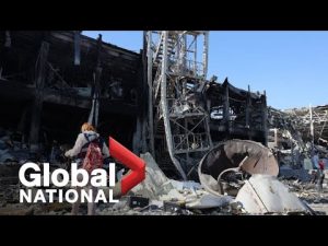 Global National: May 10, 2022 | Ukraine civilian deaths could be much higher than official toll: UN