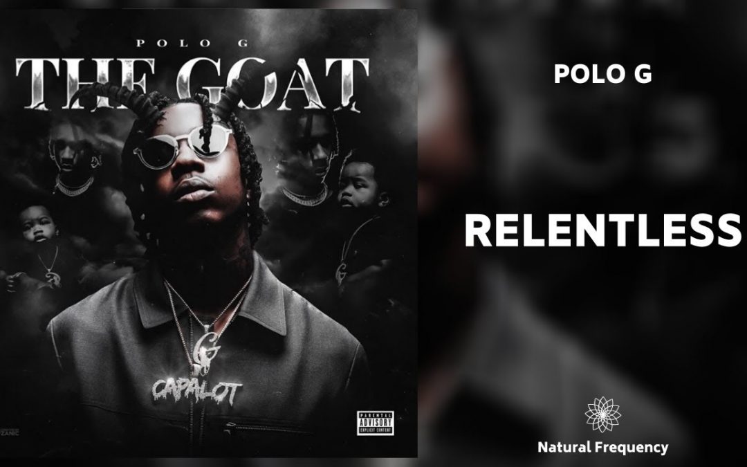 Love Frequencies: Polo G – Relentless (432Hz)