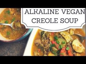 Alkaline Electric Vegan Creole Soup with Dr Sebi Approved Ingredients