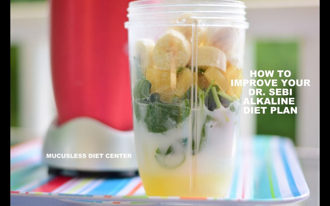 Eat To Live: HOW TO IMPROVE YOUR DR  SEBI ALKALINE DIET PLAN