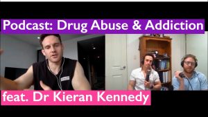 Podcast: Drug Addiction and Abuse (feat. Dr Keiran Kennedy)