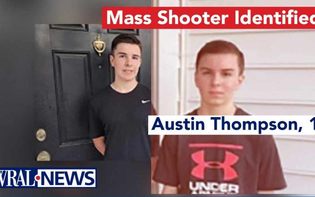 Let Us Pray: Raleigh Mass Shooter Identified – Austin Thompson, 15, and his older brother James was a victim