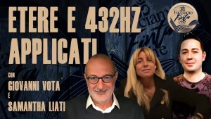 ETERE E 432HZ APPLICATI con GIOVANNI VOTA e SAMANTHA LIATI