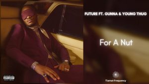 Future - FOR A NUT (432Hz) ft. Gunna, Young Thug