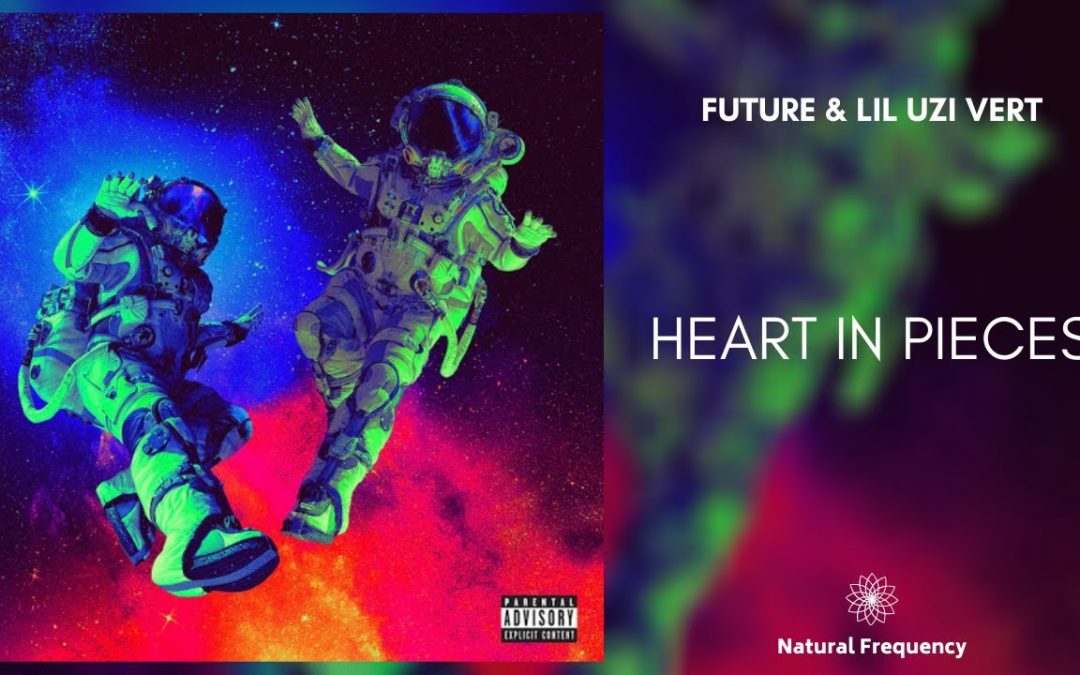 Love Frequencies: Future & Lil Uzi Vert – Heart In Pieces [432Hz]