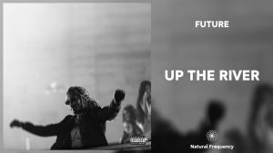 Future - Up the River (432Hz)