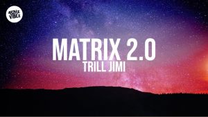 Trill Jimi - MATRIX 2.0 (Lyrics) | 432Hz