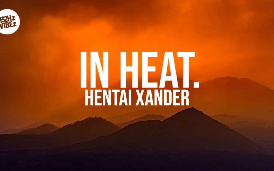 Love Frequencies: in heat. – Hentai Xander (Lyrics) | TikTok Song (432Hz)