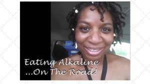 Alkaline Electric Eating On The Road Dr. Sebi Approved | Vlog #1