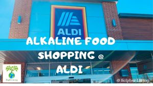 Alkaline Food Shopping @ Aldi | DR. SEBI APPROVED