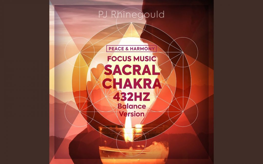 Love Frequencies: Sacral Chakra 432HZ – Balance Version