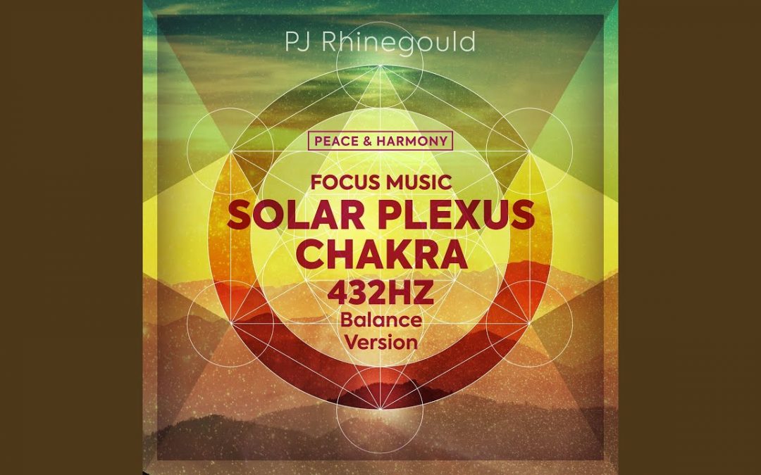 Love Frequencies: Solar Plexus Chakra 432HZ – Balance Version